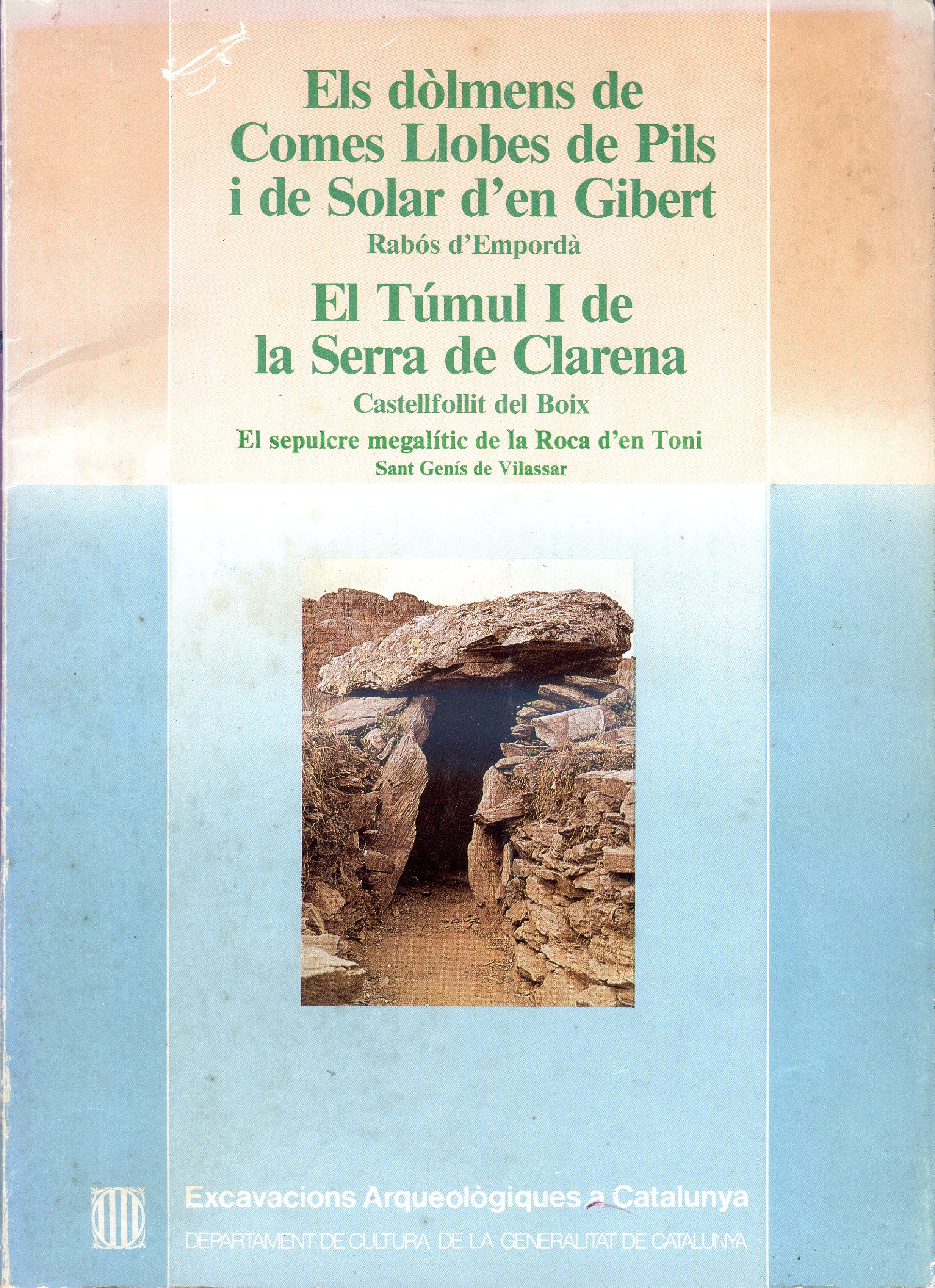 dòlmens de Comes Llobes de Pils i de Solar d'en Gibert, Els : sepulcre megàlític de la Roca d'en Toni, El : Túmul I de la Serra de Clarena - Portada
